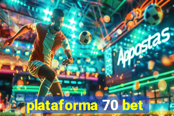 plataforma 70 bet